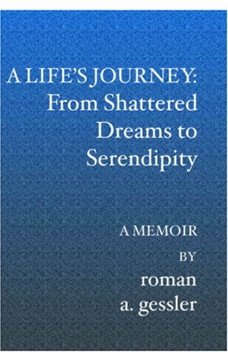 A Life's Journey From Shattered Dreams to Serendipity: A Memoir