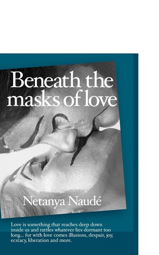 Beneath the Masks of Love Love is Something that Reaches Deep Down Inside Us and Rattles Whatever Lies Dormant Too Long ... For with Love Comes Illusions, Despair, Joy, Ecstasy, Liberation and More.