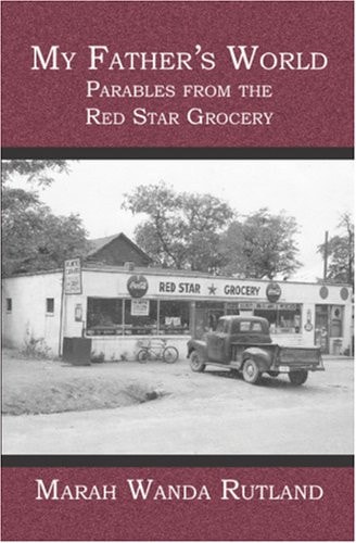 My Father's World Parables from the Red Star Grocery