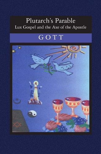 Plutarch's Parable Lux Gospel and the Axe of the Apostle