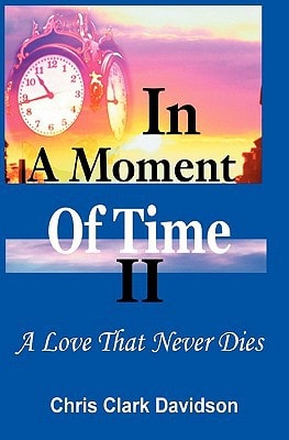 In a Moment of Time A Love That Never Dies