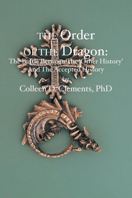 The Order of the Dragon: : The Battle Between the Other History and the Accepted History