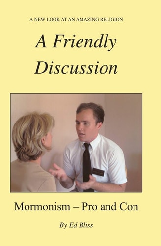 A Friendly Discussion Mormonism - Pro and Con