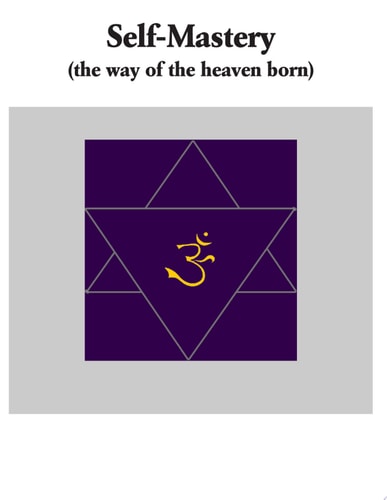 Self-Mastery (the Way of the Heaven Born) the way of the heaven born