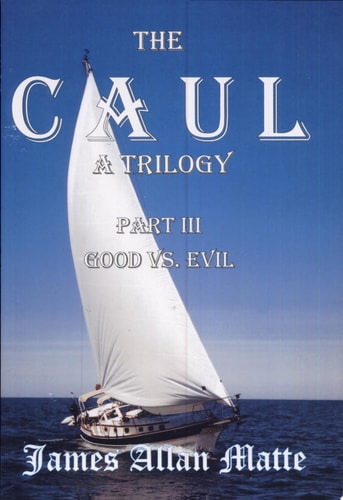 The CAUL, a Trilogy. Part III, Good Vs. Evil