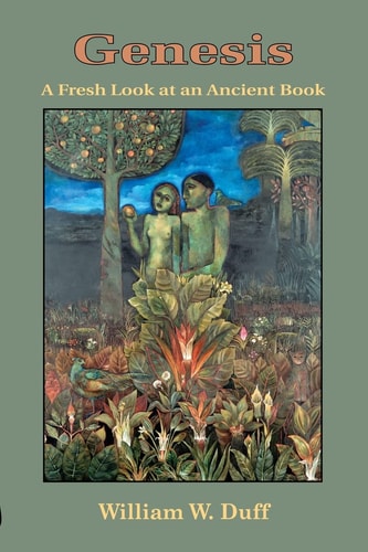 Genesis A Fresh Look at an Ancient Book