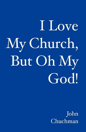 I Love My Church, But Oh My God!