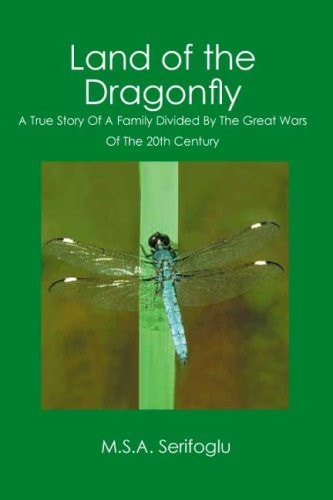 Land of the Dragonfly A True Story of a Family Divided by the Great Wars of the 20th Century