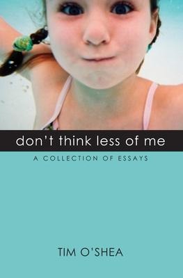 Dont Think Less of Me
