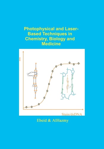 Photophysical and Laser Based Techniques in Chemistry, Biology, and Medicine