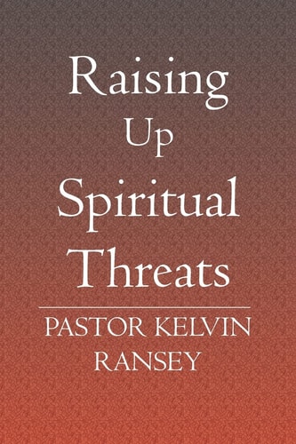 Raising Up Spiritual Threats