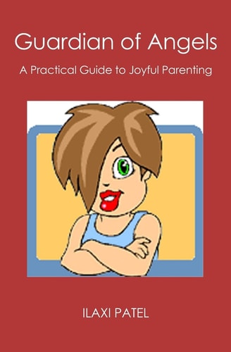 Guardian of Angels A Practical Guide to Joyful Parenting