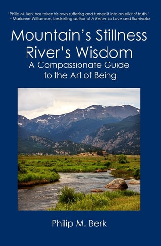 Mountain's Stillness, River's Wisdom A Compassionate Guide to the Art of Being