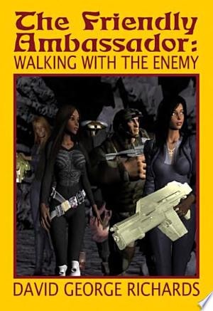 The Friendly Ambassador: Walking with the Enemy