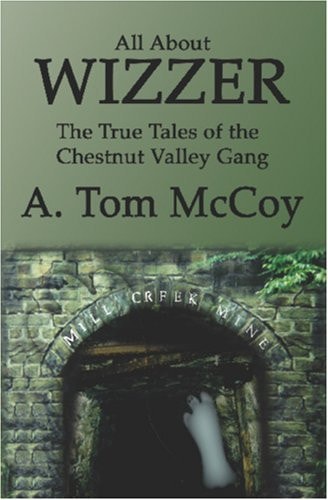 All about Wizzer The True Tales of the Chestnut Valley Gang