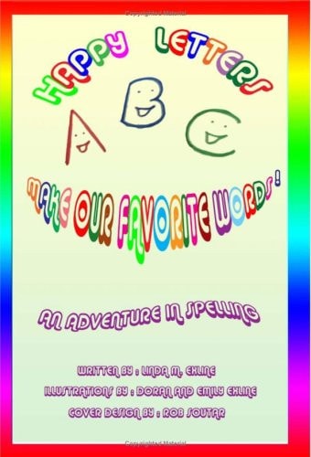 Happy Letters Make Our Favorite Words An Adventure in Spelling
