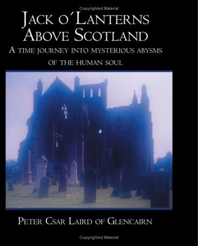 Jack O ́Lanterns Above Scotland A Time Journey Into Mysterious Abysms of the Human Soul
