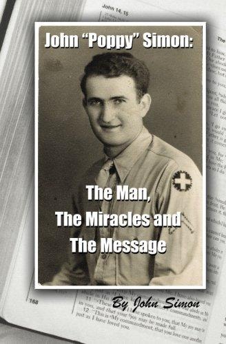 John Poppy Simon The Man, The Miracles, and The Message