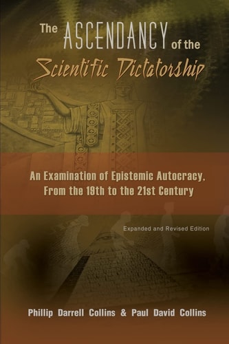 The Ascendancy of the Scientific Dictatorship An Examination of Epistemic Autocracy, from the 19th to the 21st Century