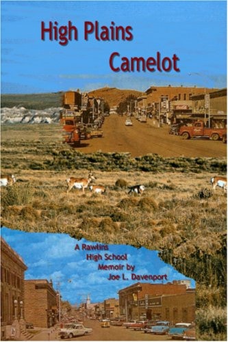 High Plains Camelot A Rawlins High School Memoir