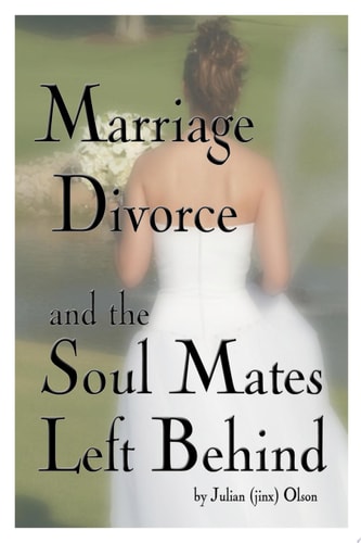 Marriage, Divorce and Soul Mates Left Behind