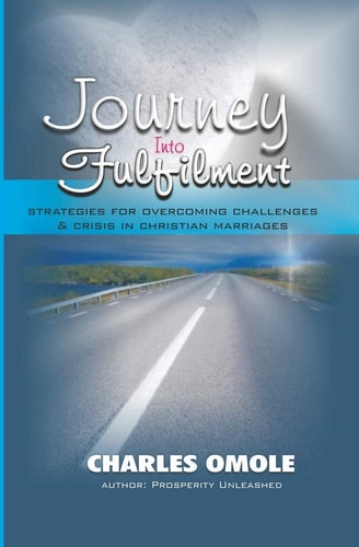 Journey Into Fulfilment Strategies for Overcoming Challenges and Crises in Christian Marriages