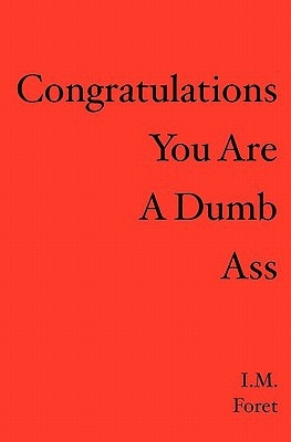 Congratulations You Are a Dumb Ass