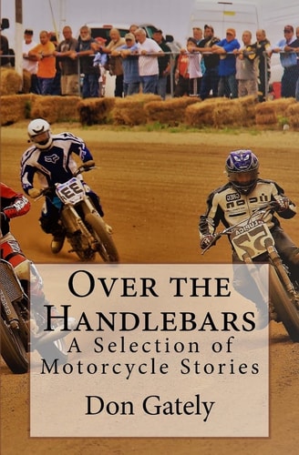 Over the Handlebars A Selection of Motorcycle Stories