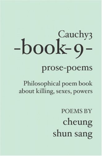 Cauchy3-Book-9-Prose-Poems Philosophical Poem Book about Killing, Sexes, Powers