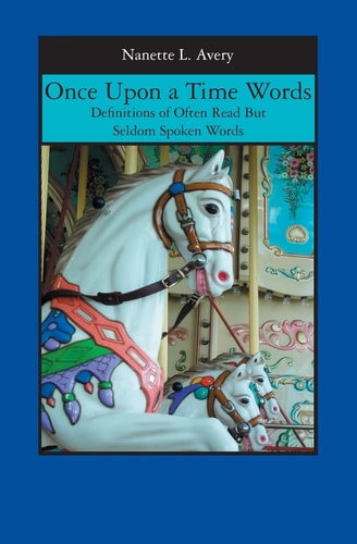 Once Upon a Time Words Definitions of Often Read But Seldom Spoken Words