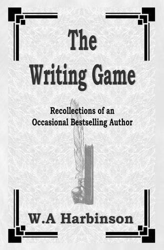 The Writing Game Recollections of an Occasional Bestselling Author