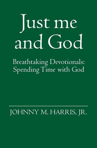 Just Me and God Breathtaking Devotionals: Spending Time with God