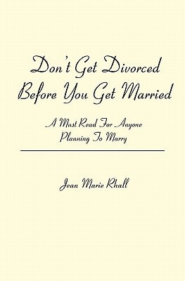 Don't Get Divorced Before You Get Married A Must Read For Anyone Planning To Marry