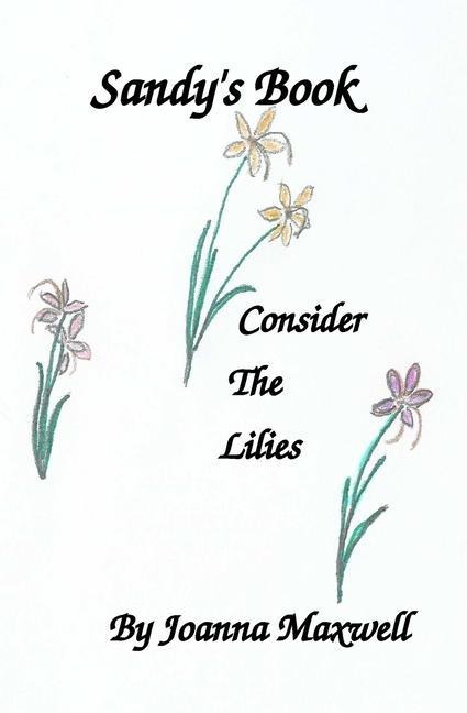 Sandys Book: Consider the Lilies