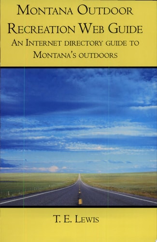 Montana Outdoor Recreation Web Guide An Internet Directory Guide to Montana's Outdoors