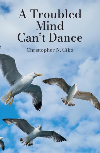 A Troubled Mind Can't Dance