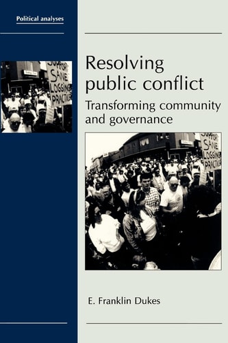 Resolving Public Conflict Transforming Community and Governance
