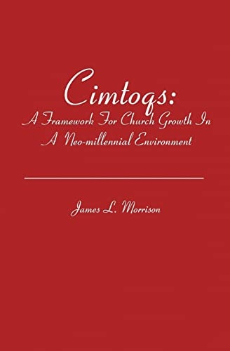 Cimtoqs A Framework for Church Growth in a Neo-Millennial Environment