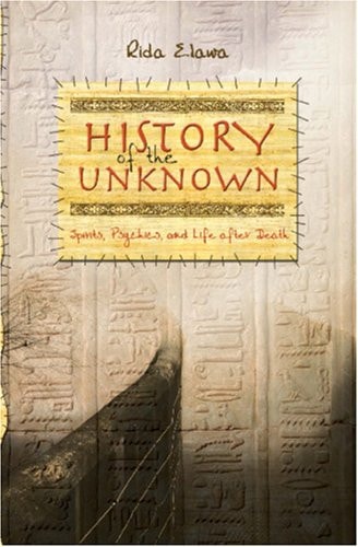 History of the Unknown Spirits, Psychics, and Life After Death