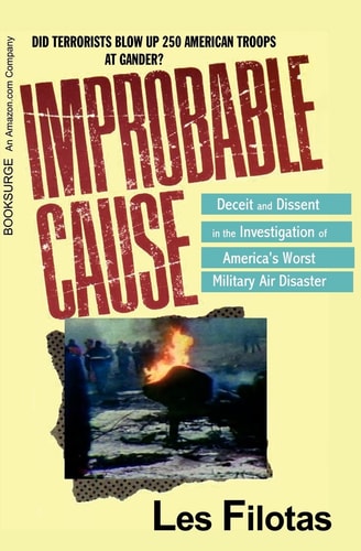 Improbable Cause : Deceit and Dissent in the Investigation of America's Worst Military Air Disaster