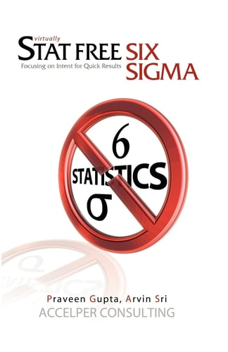 Stat Free Six Sigma Focusing on Intent for Quick Results