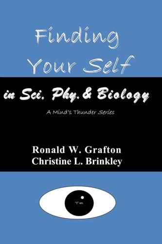 Finding Your Self in Sci, Phy, & Biology A Mind's Thunder Series