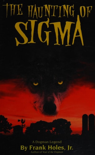 The Haunting of Sigma A Dogman Legend