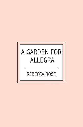 A Garden For Allegra