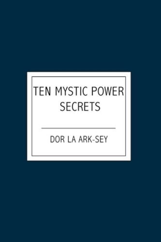 Ten Mystic Power Secrets