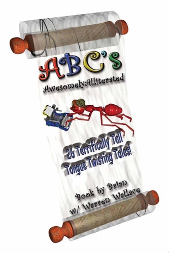 ABC's Awesomely Alliterated 26 Terrifically Tall Tongue Twisting Tales