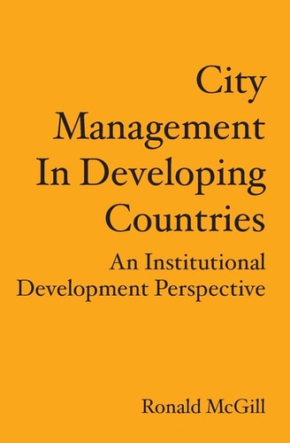City Management in Developing Countries An Institutional Development Perspective