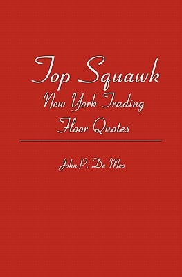 Top Squawk New York Trading Floor Quotes