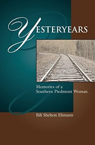 Yesteryears Memories of a Southern Piedmont Woman