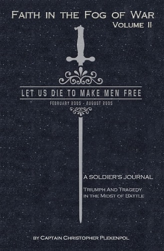 Faith in the Fog of War Let Us Die to Make Men Free